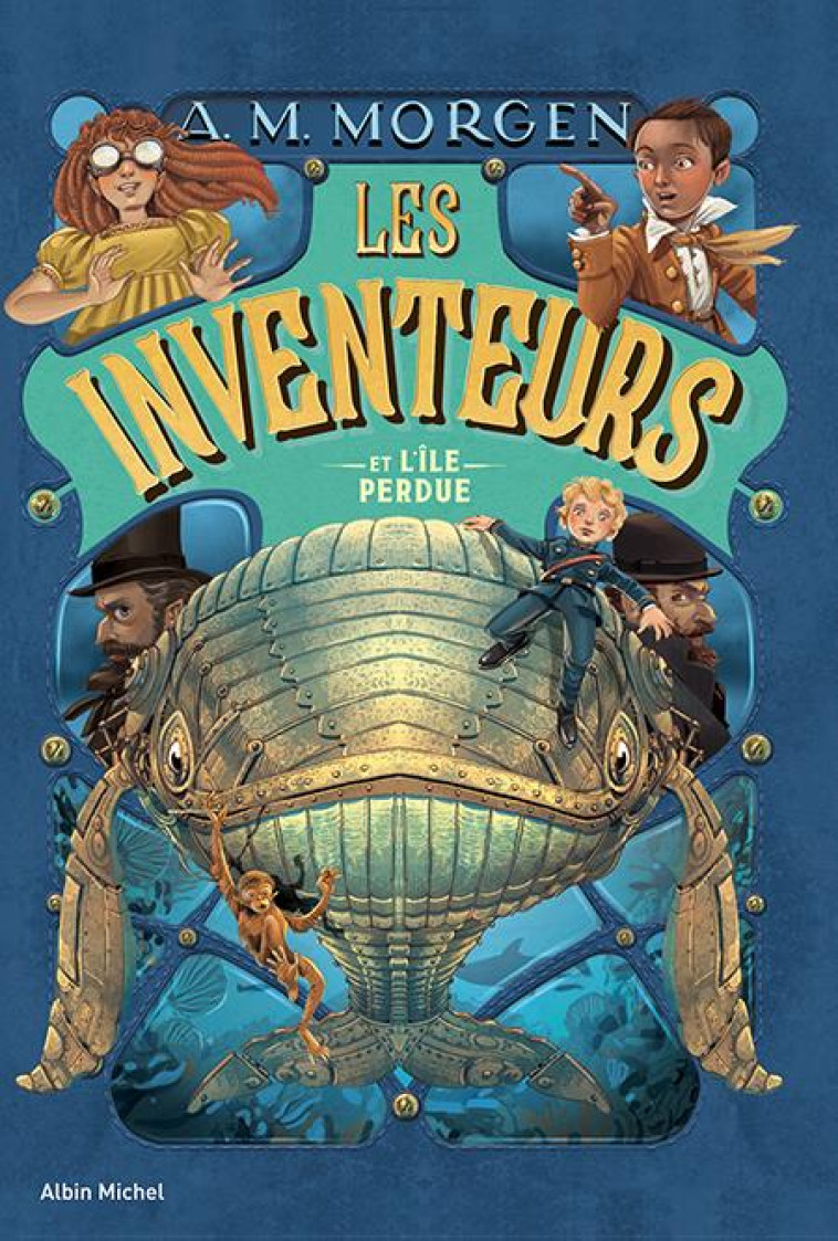 LES INVENTEURS ET L'ILE PERDUE - TOME 2 - MORGEN A. M. - ALBIN MICHEL