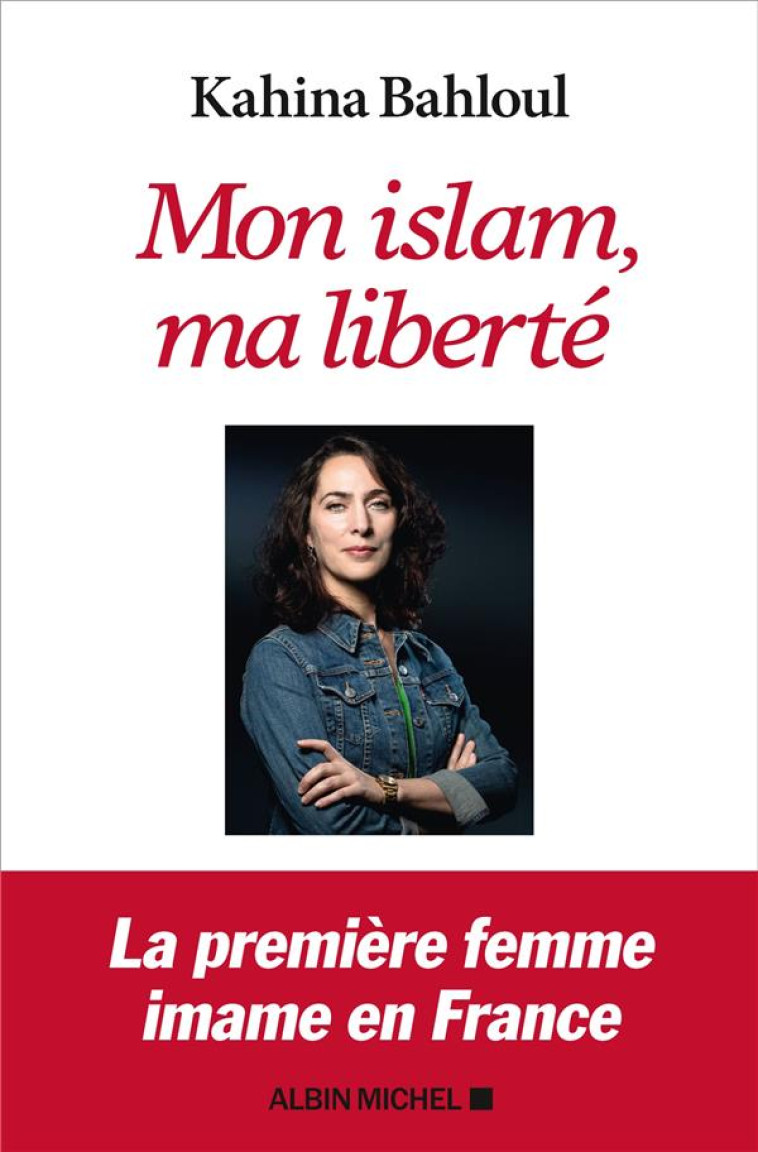 MON ISLAM, MA LIBERTE - BAHLOUL KAHINA - ALBIN MICHEL