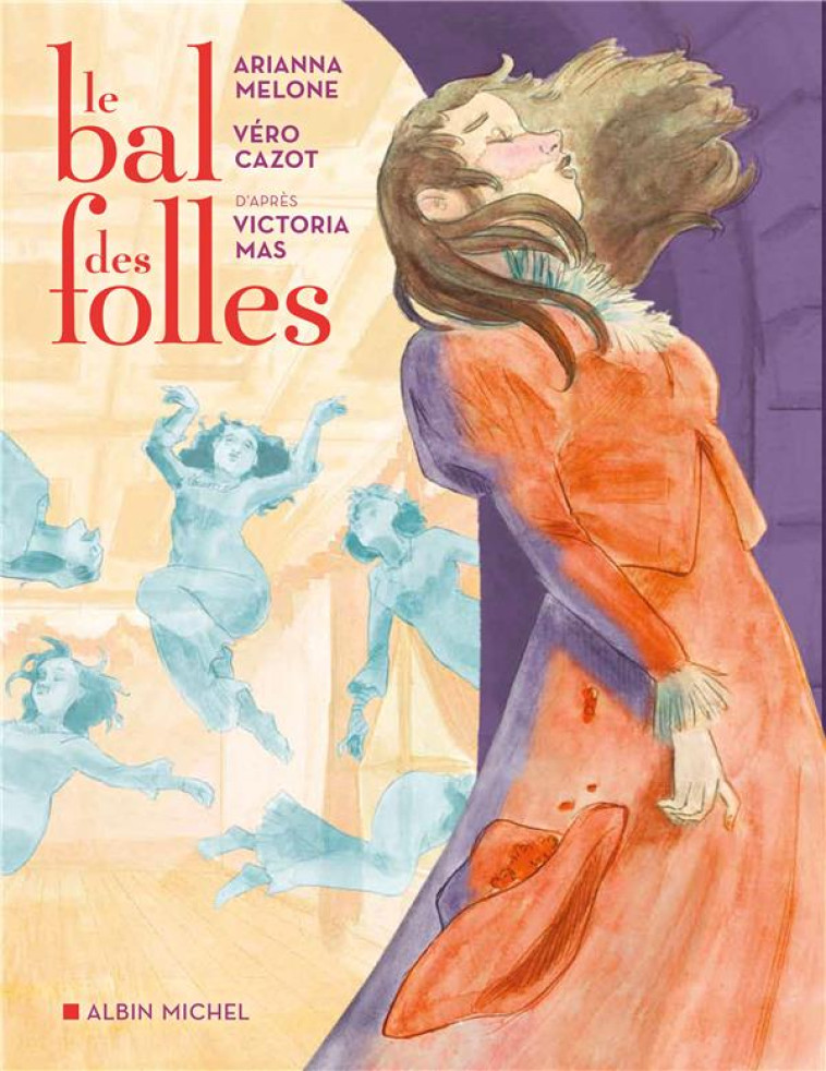 LE BAL DES FOLLES (BD) - MAS/MELONE/CAZOT - NC