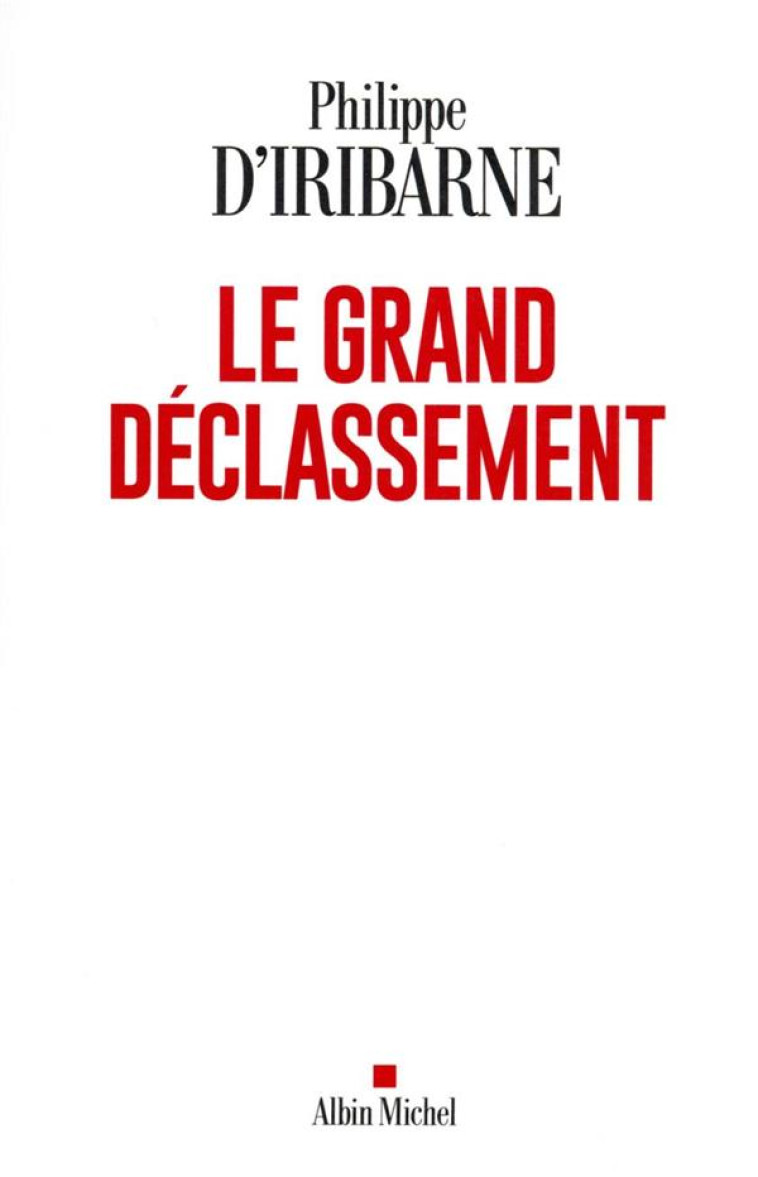 LE GRAND DECLASSEMENT - IRIBARNE PHILIPPE - ALBIN MICHEL