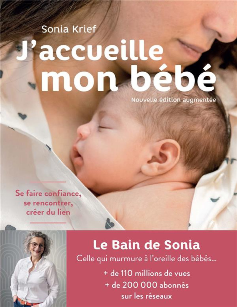 J'ACCUEILLE MON BEBE (EDITION 2021) - SE FAIRE CONFIANCE, SE RENCONTRER, CREER DU LIEN - KRIEF SONIA - ALBIN MICHEL