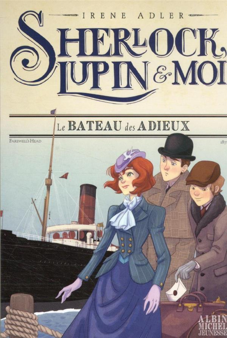 SHERLOCK, LUPIN & MOI T12 LE BATEAU DES ADIEUX - ADLER/BRUNO - ALBIN MICHEL