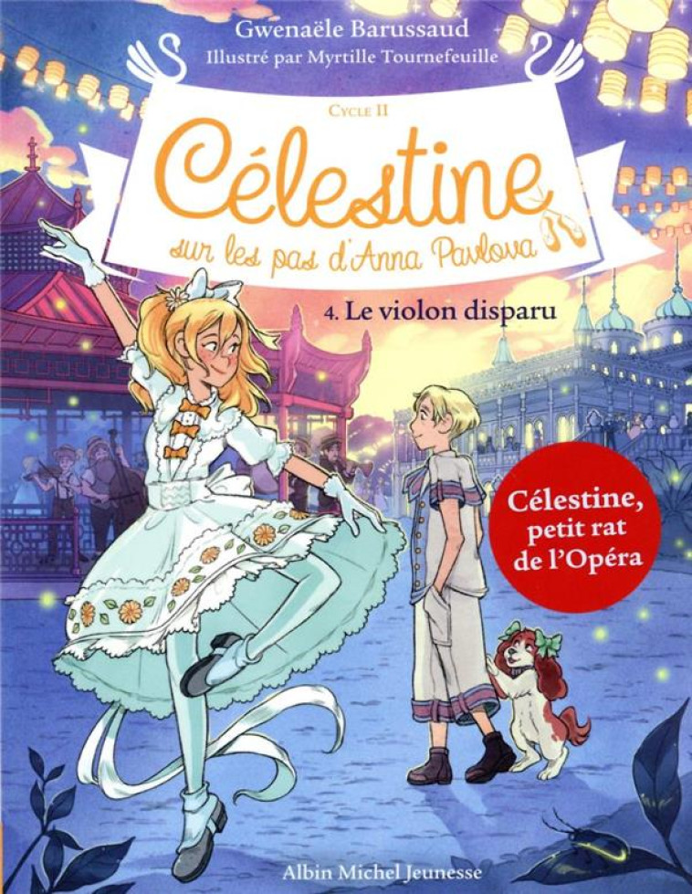 CELESTINE, SUR LES PAS D'ANNA PAVLOVA - CELESTINE CYCLE 2 - CELESTINE C2 T4 - LE VIOLON DISPARU - BARUSSAUD - ALBIN MICHEL