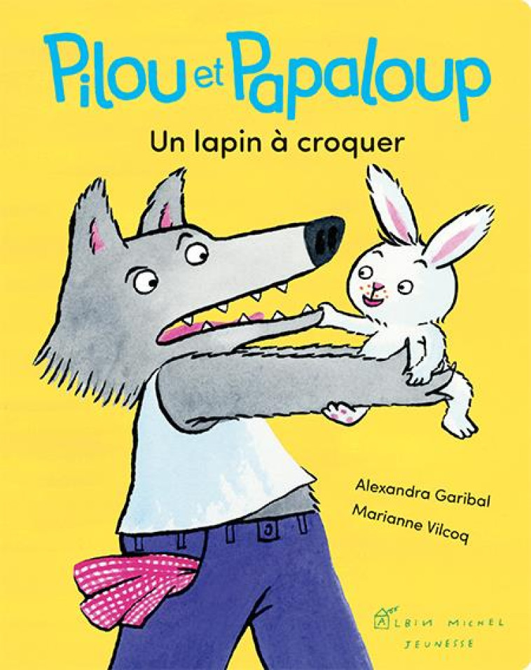 PILOU ET PAPALOUP T1 UN LAPIN A CROQUER - GARIBAL/VILCOQ - ALBIN MICHEL