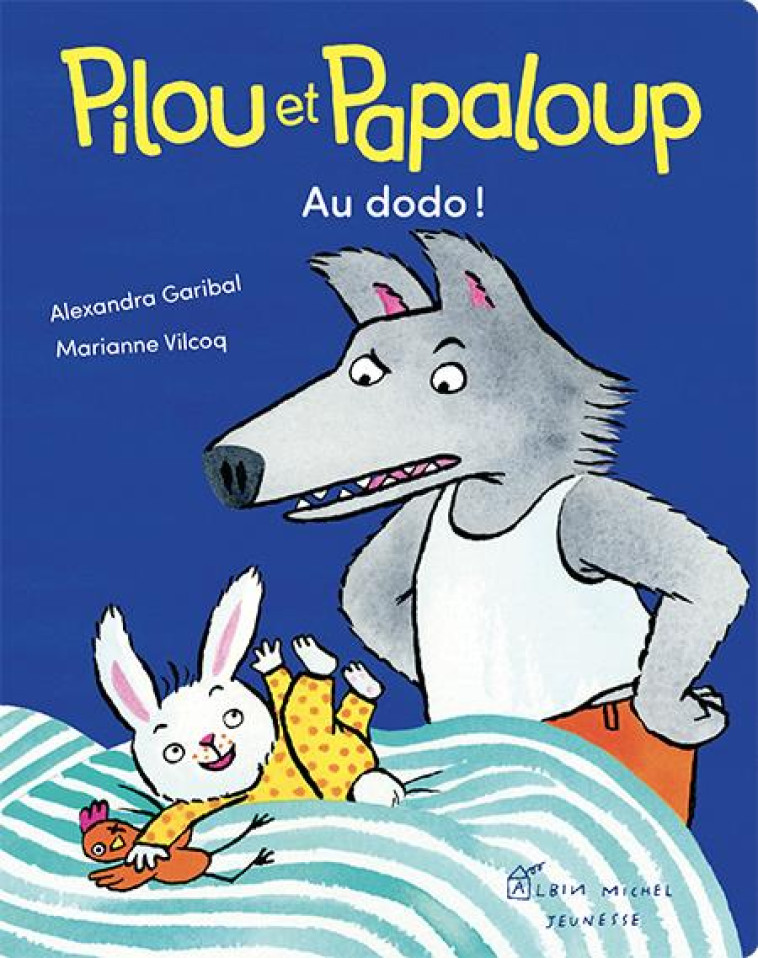 PILOU ET PAPALOUP - TOME 2 - AU DODO ! - GARIBAL/VILCOQ - ALBIN MICHEL