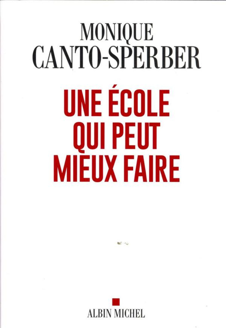 UNE ECOLE QUI PEUT MIEUX FAIRE - CANTO-SPERBER M. - ALBIN MICHEL