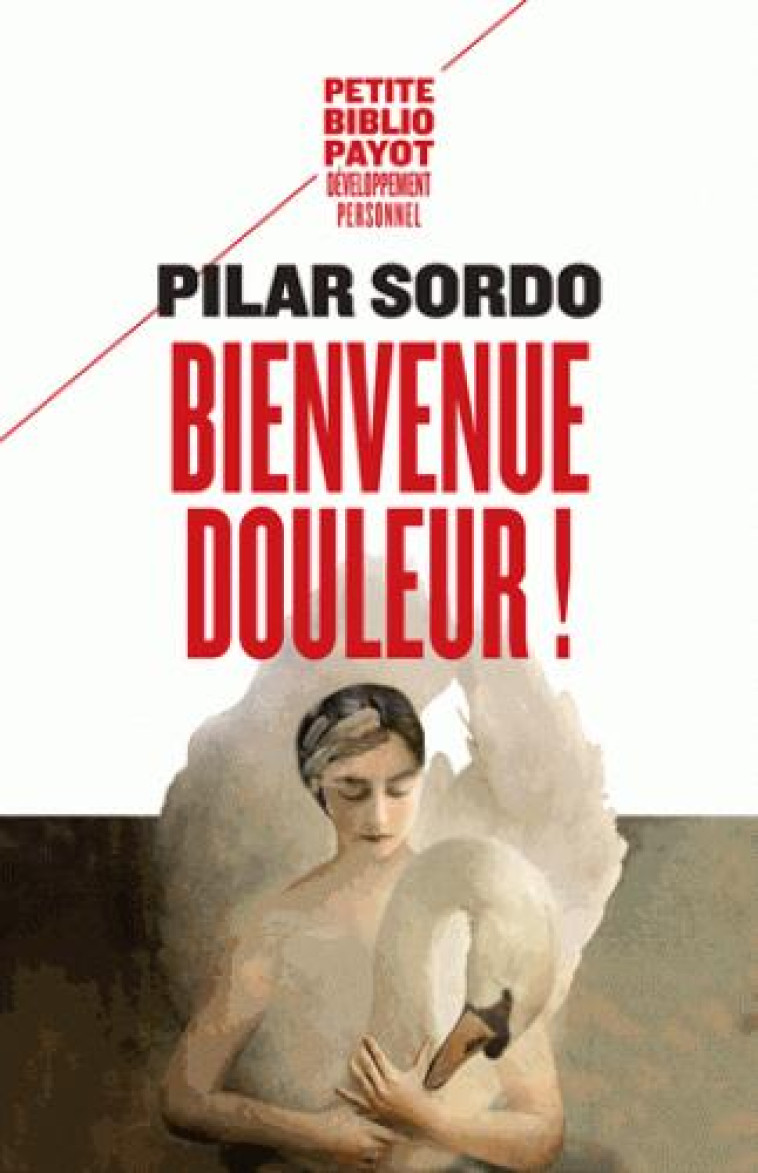 BIENVENUE DOULEUR ! N 1015 - SORDO PILAR/GAUTHIER - Payot