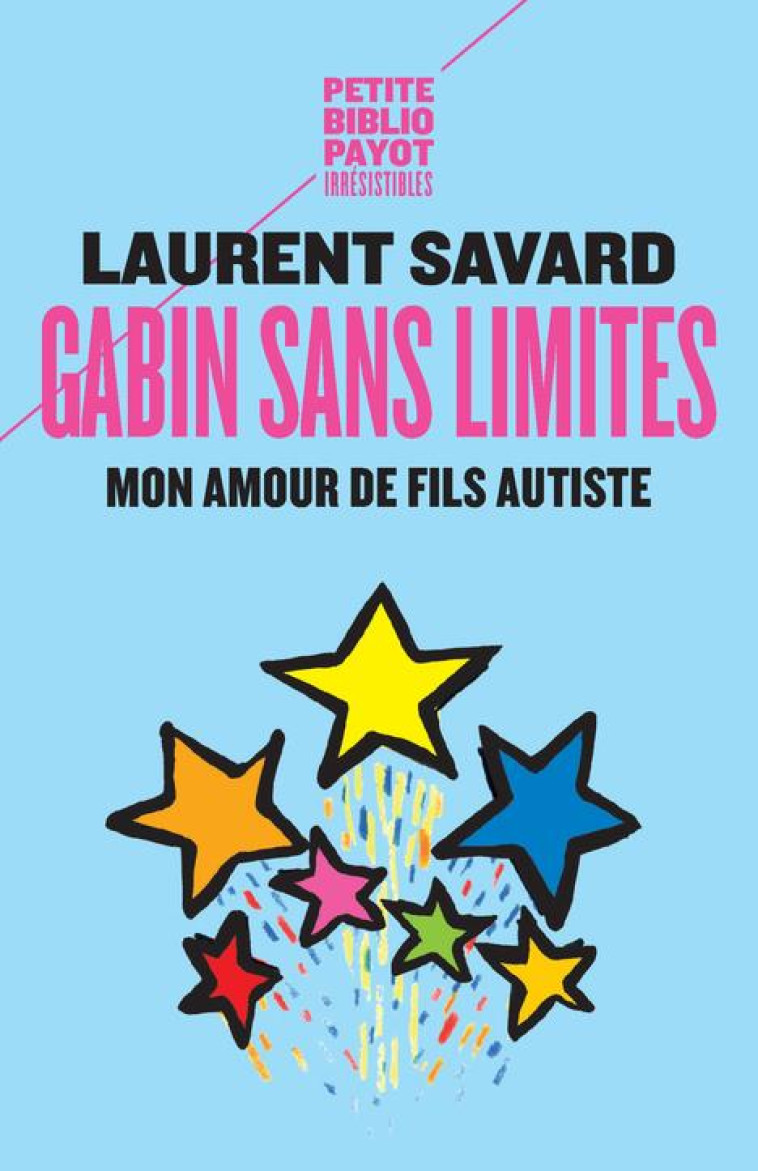 GABIN SANS LIMITES - MON AMOUR DE FILS AUTISTE - SAVARD LAURENT - PAYOT POCHE