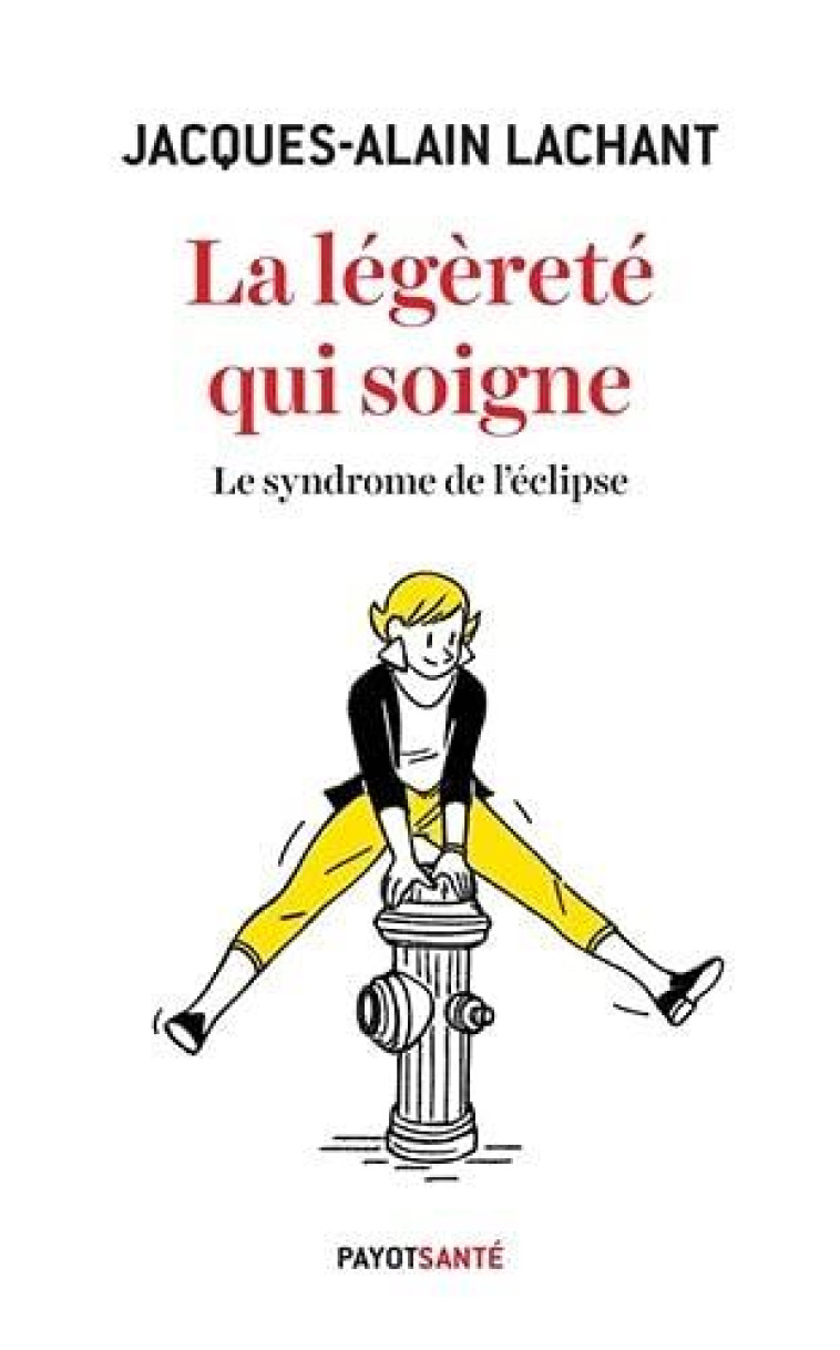 LA LEGERETE QUI SOIGNE - LE SYNDROME DE L'ECLIPSE - LACHANT J-A. - PAYOT POCHE