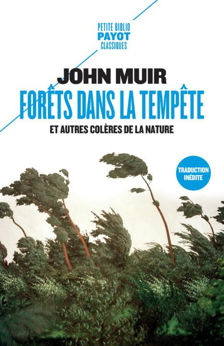 FORETS DANS LA TEMPETE - ET AUTRES COLERES DE LA NATURE - MUIR JOHN - PAYOT POCHE