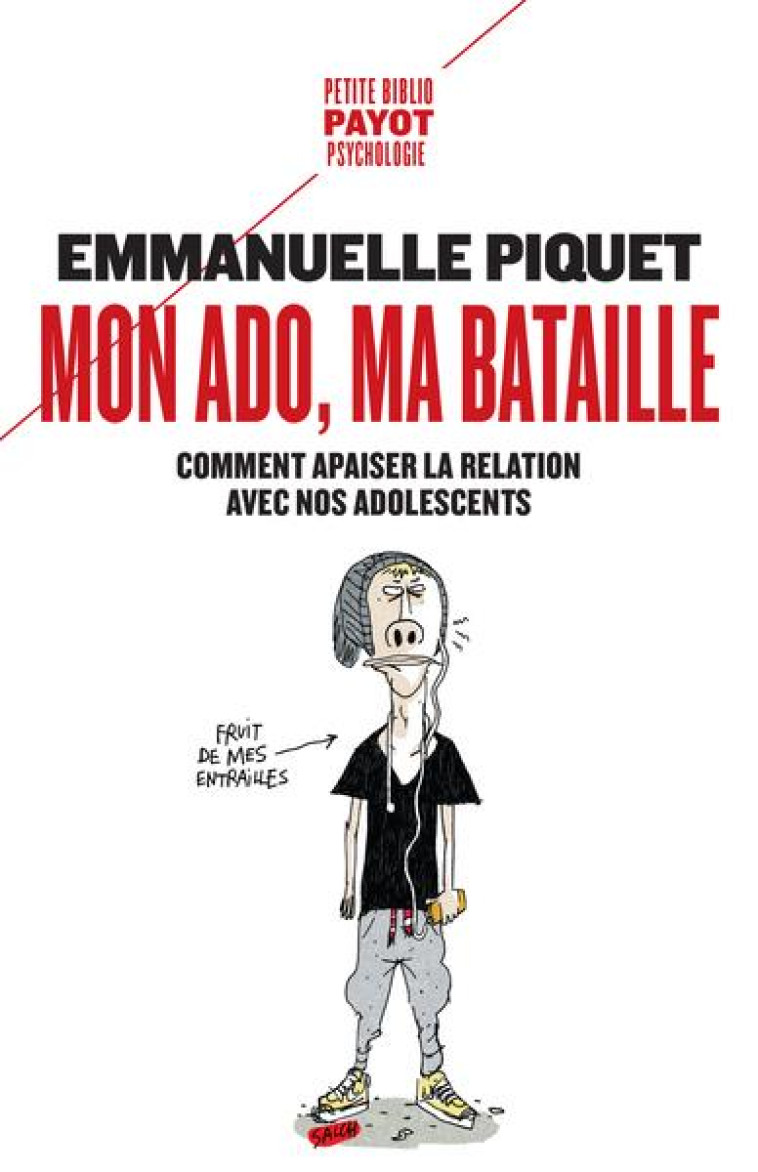 MON ADO, MA BATAILLE - COMMENT APAISER LA RELATION AVEC NOS ADOLESCENTS - PIQUET EMMANUELLE - PAYOT POCHE