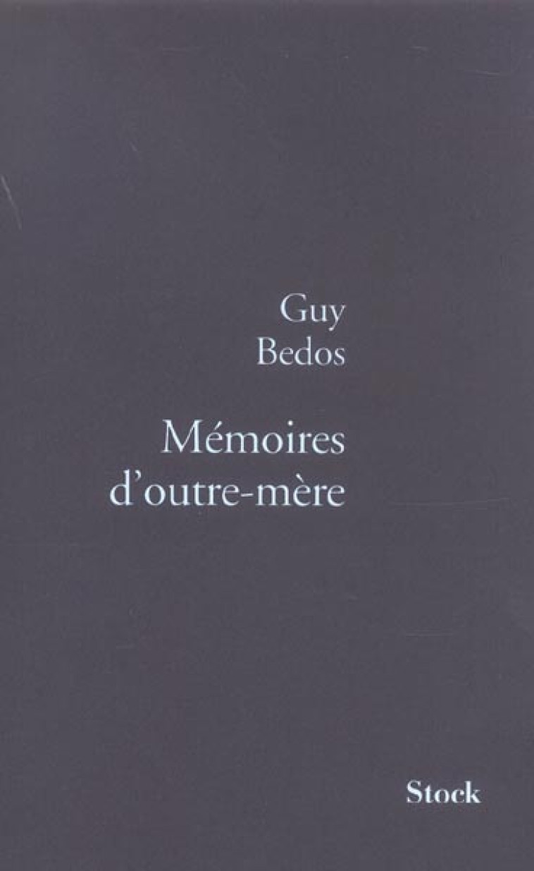 MEMOIRES D OUTRE MERE - BEDOS GUY - STOCK