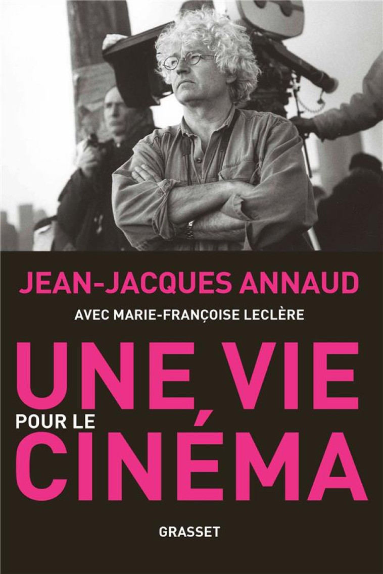 UNE VIE POUR LE CINEMA - RECIT - ANNAUD/LECLERE - GRASSET