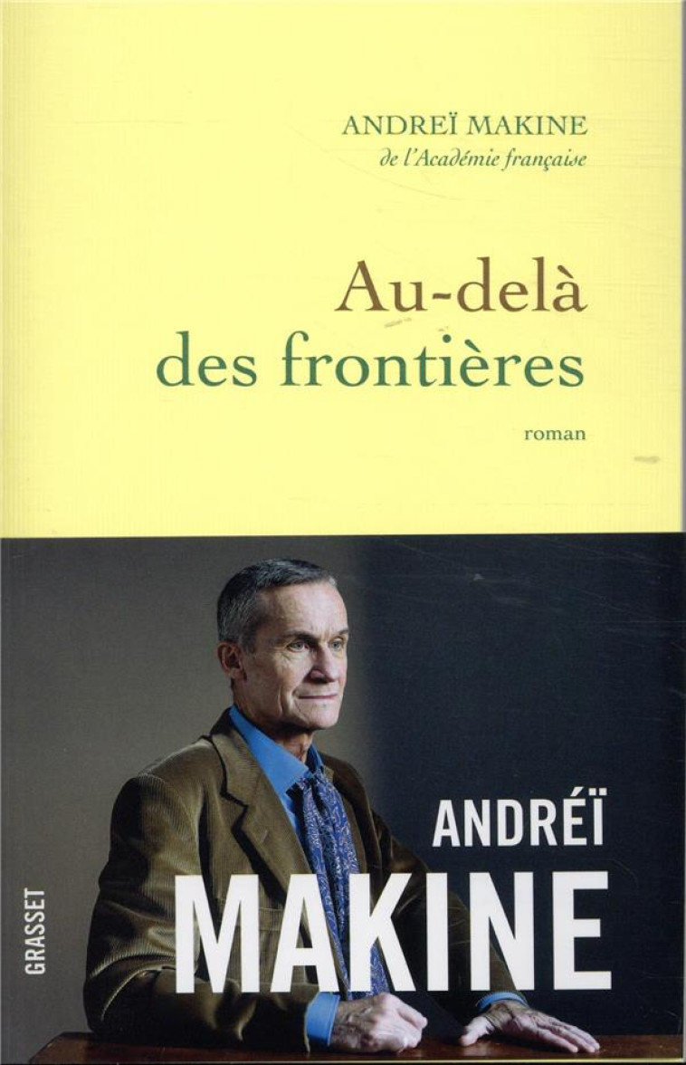 AU-DELA DES FRONTIERES - ROMAN - MAKINE ANDREI - GRASSET