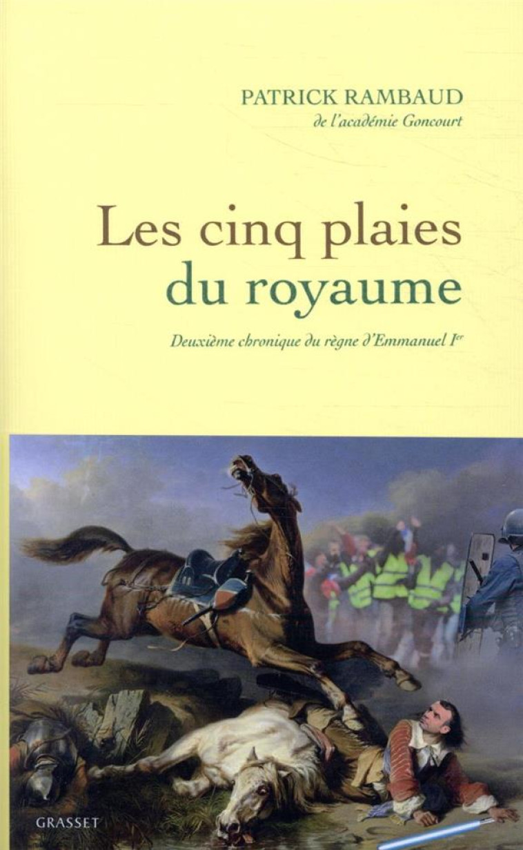 LES CINQ PLAIES DU ROYAUME - NOUVELLE CHRONIQUE DU REGNE D'EMMANUEL IER - RAMBAUD PATRICK - GRASSET