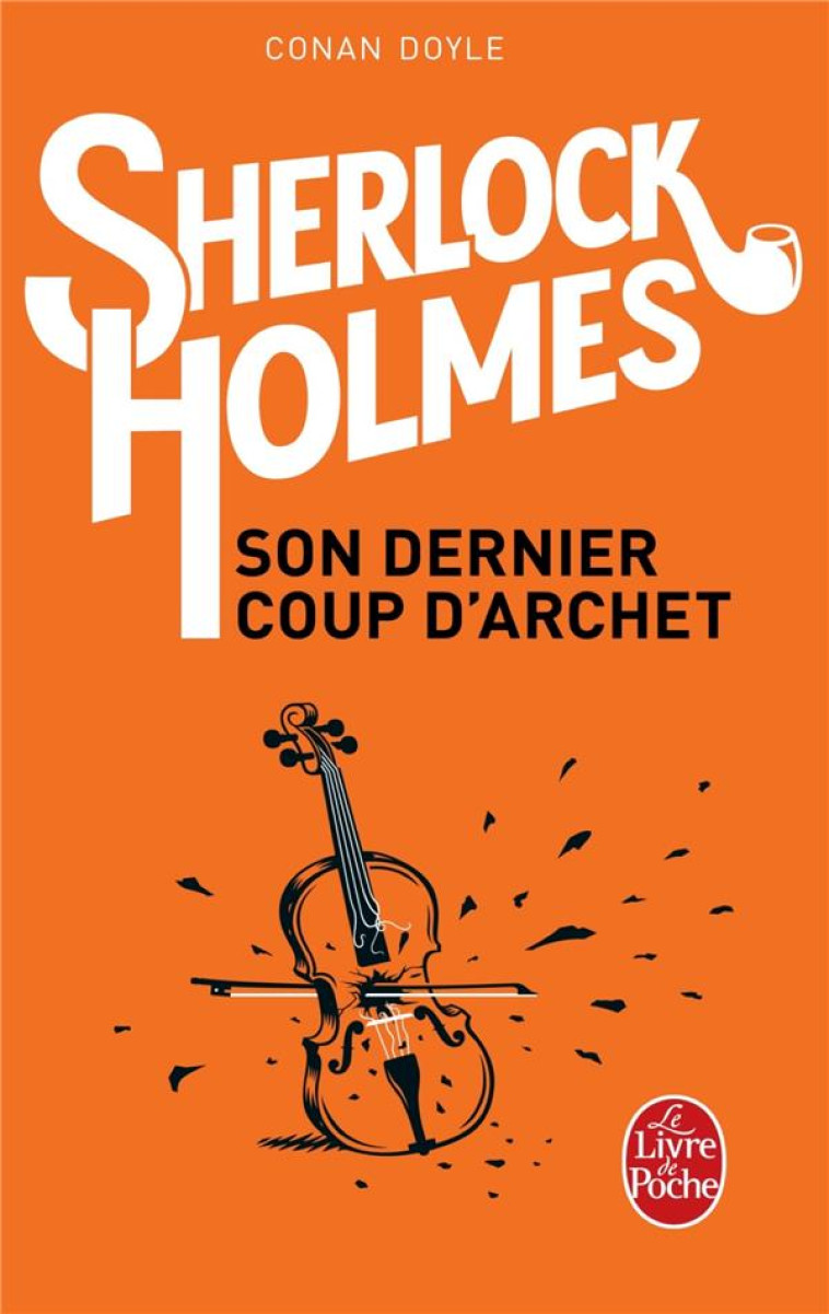 SHERLOCK HOLMES - SON DERNIER COUP D'ARCHET - DOYLE ARTHUR CONAN - LGF/Livre de Poche