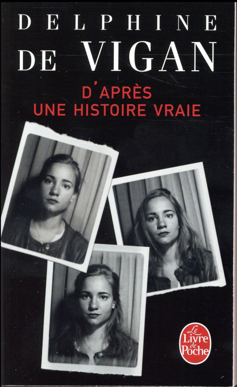 D'APRES UNE HISTOIRE VRAIE - VIGAN DELPHINE - Le Livre de poche