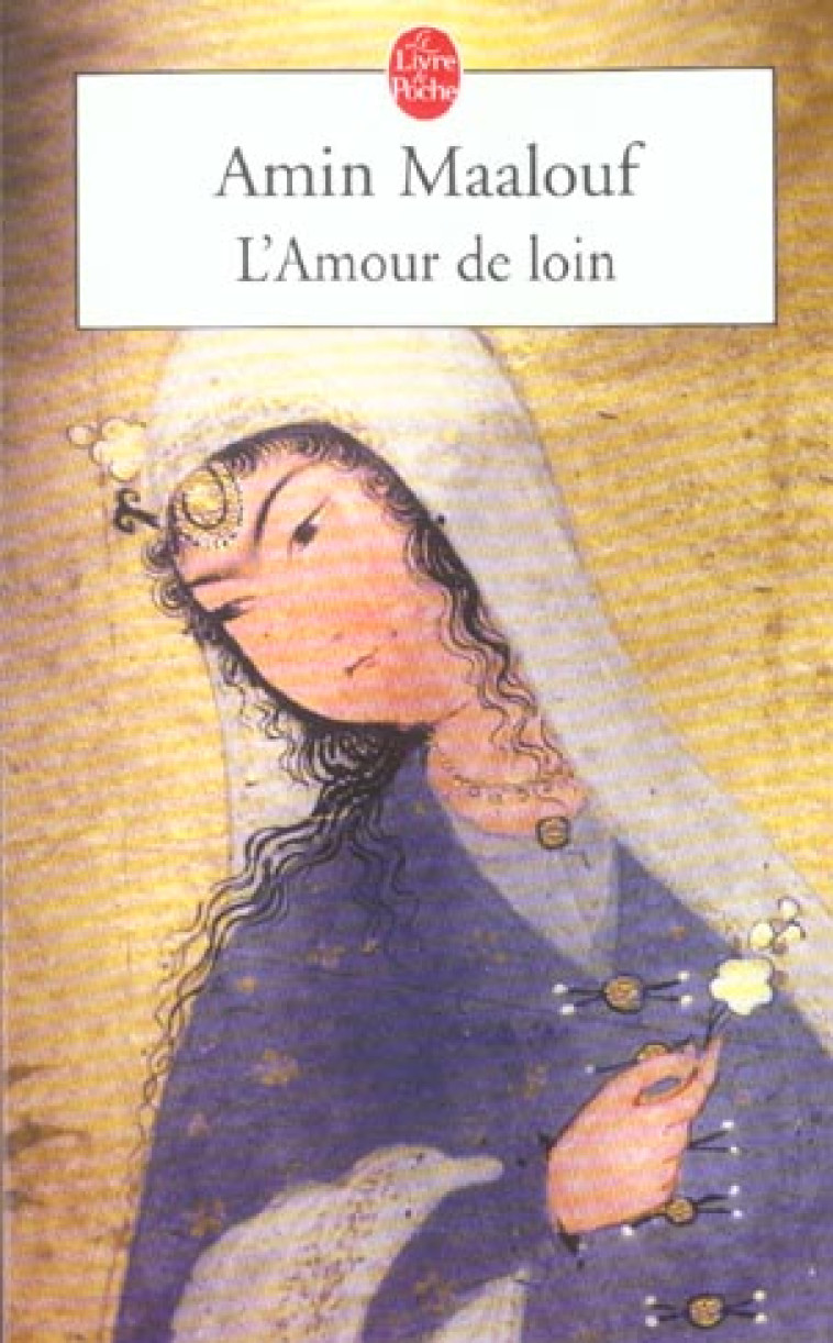 L'AMOUR DE LOIN - MAALOUF AMIN - LGF/Livre de Poche