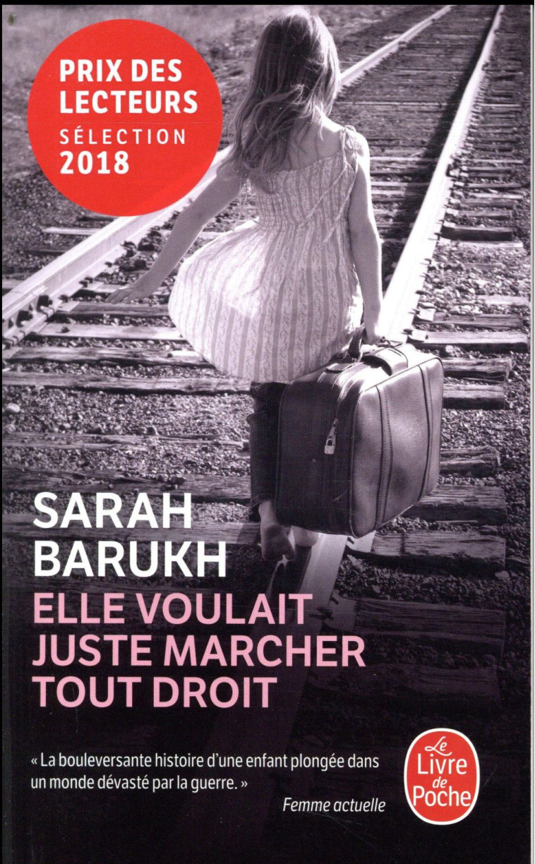 ELLE VOULAIT JUSTE MARCHER TOUT DROIT - BARUKH SARAH - NC