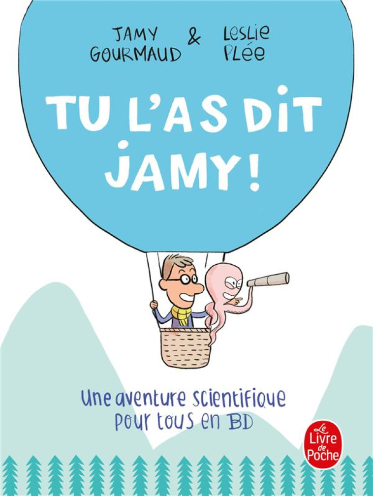 TU L'AS DIT JAMY ! - UNE AVENTURE SCIENTIFIQUE POUR TOUS EN BD - GOURMAUD/PLEE - LGF/Livre de Poche