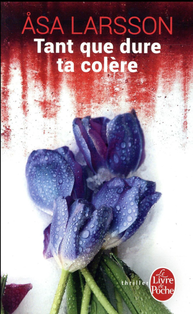 TANT QUE DURE TA COLERE - LARSSON ASA - Le Livre de poche