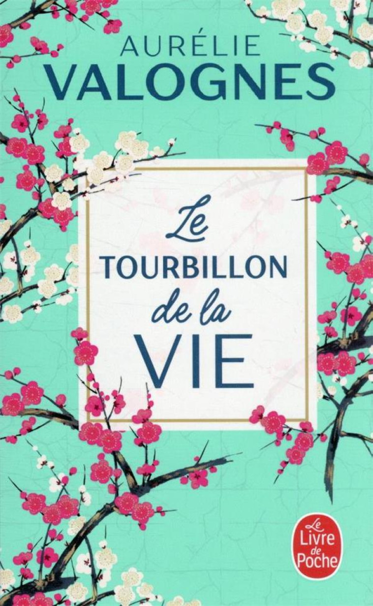 LE TOURBILLON DE LA VIE - VALOGNES AURELIE - LGF/Livre de Poche