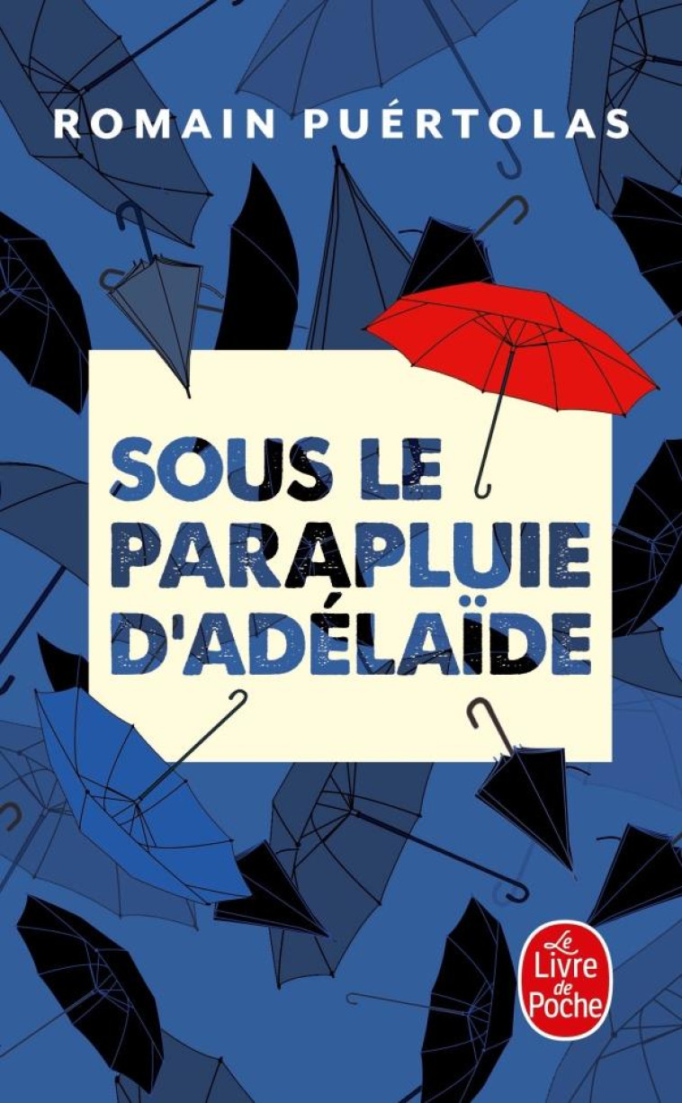 SOUS LE PARAPLUIE D'ADELAIDE - PUERTOLAS ROMAIN - LGF/Livre de Poche