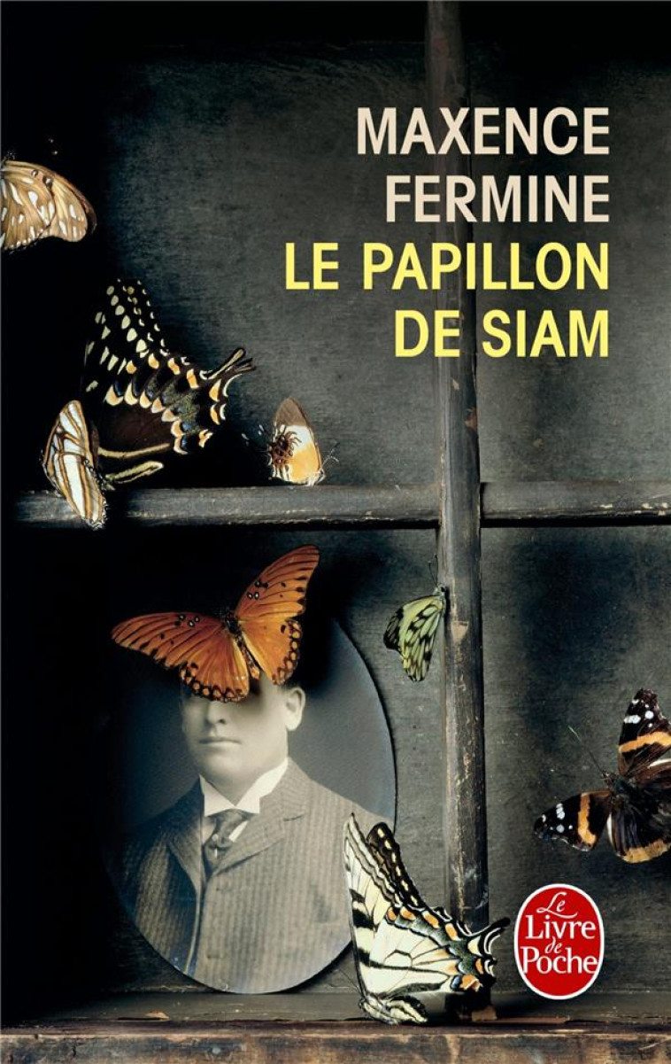 LE PAPILLON DE SIAM - FERMINE MAXENCE - Le Livre de poche