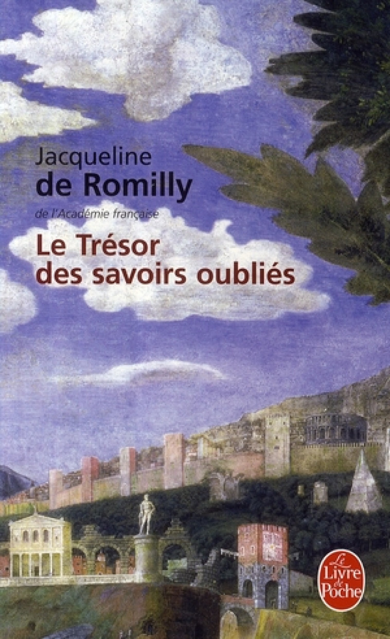 LE TRESOR DES SAVOIRS OUBLIES - ROMILLY JACQUELINE - LGF/Livre de Poche