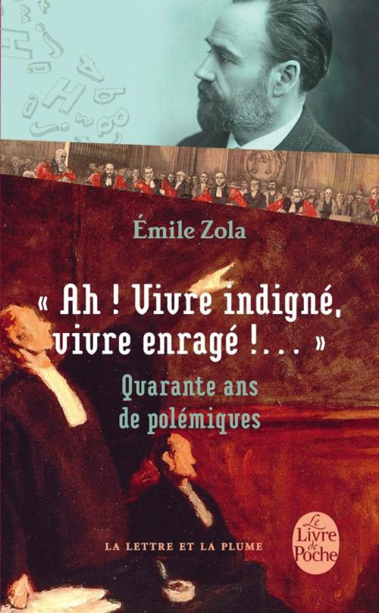 AH ! VIVRE INDIGNE, VIVRE ENRAGE !... - ZOLA EMILE - Le Livre de poche