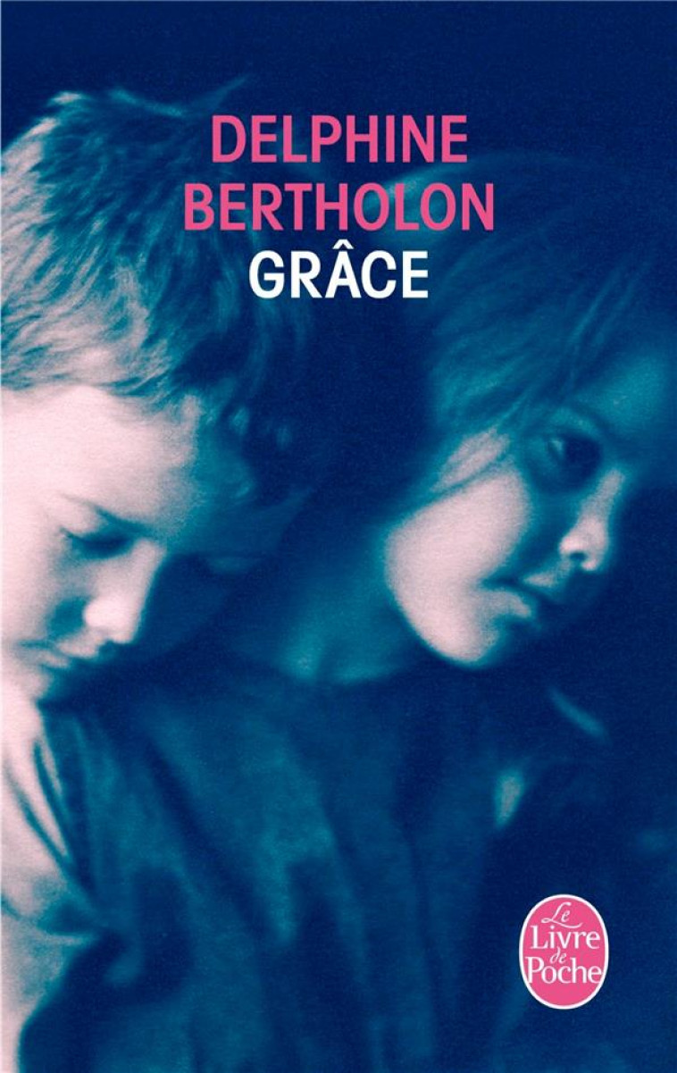 GRACE - BERTHOLON DELPHINE - Le Livre de poche