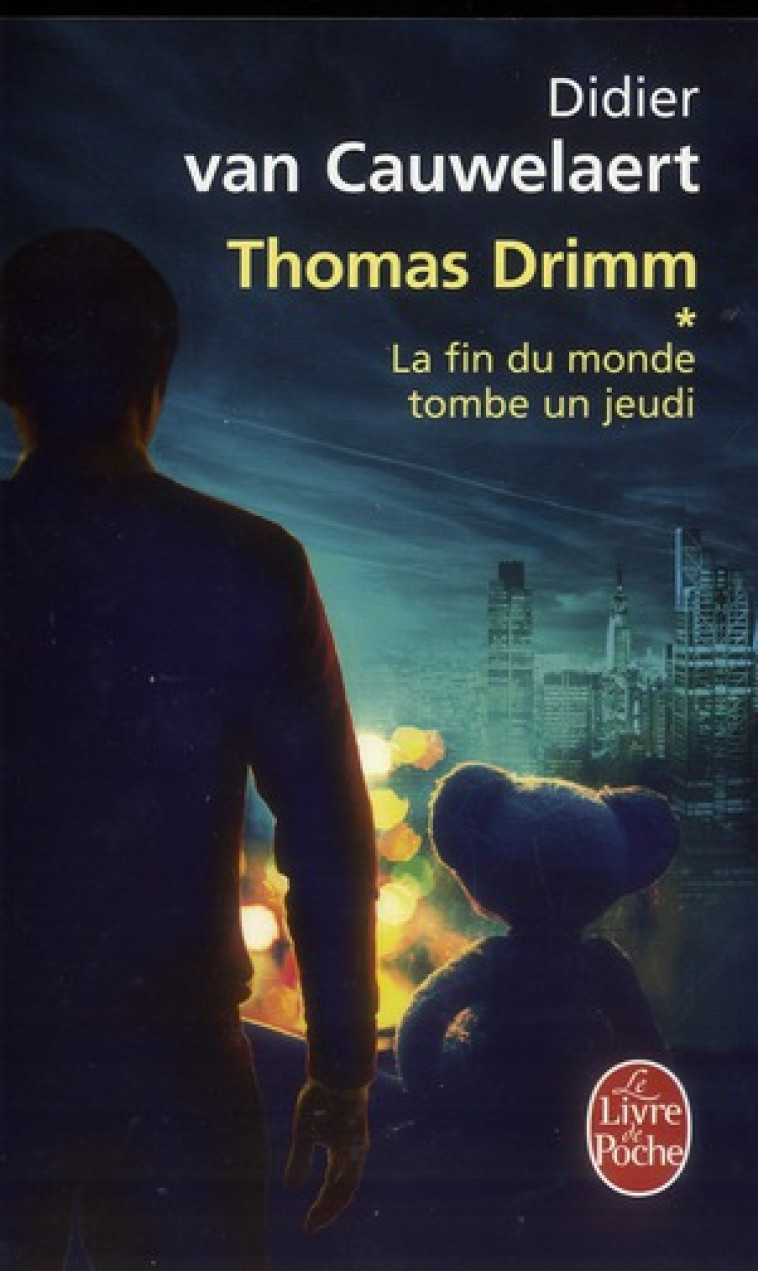 LA FIN DU MONDE TOMBE UN JEUDI (THOMAS DRIMM TOME 1) - VAN CAUWELAERT D. - LGF/Livre de Poche