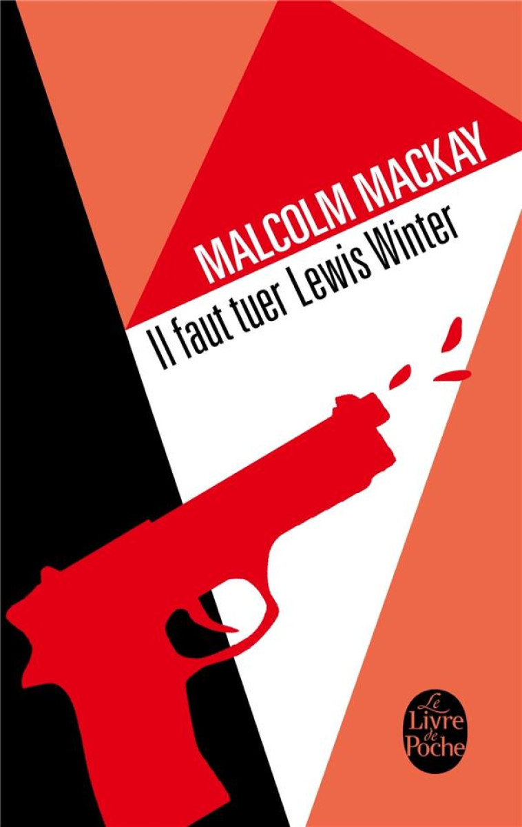 IL FAUT TUER LEWIS WINTER (TRILOGIE DE GLASGOW, TOME 1) - MACKAY MALCOLM - Le Livre de poche