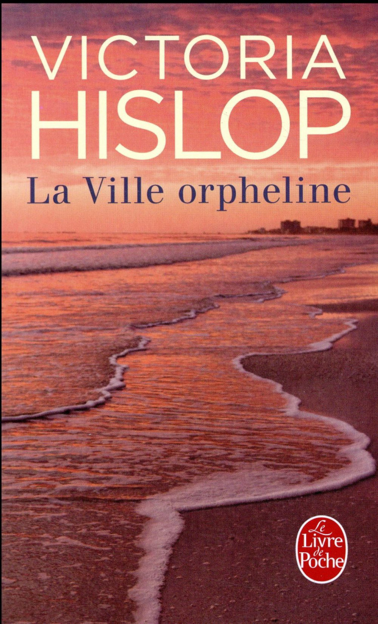 LA VILLE ORPHELINE - HISLOP VICTORIA - Le Livre de poche