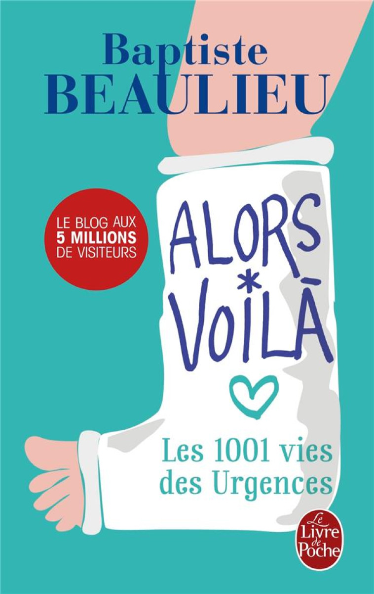 ALORS VOILA - LES 1001 VIES DES URGENCES - BEAULIEU BAPTISTE - Le Livre de poche