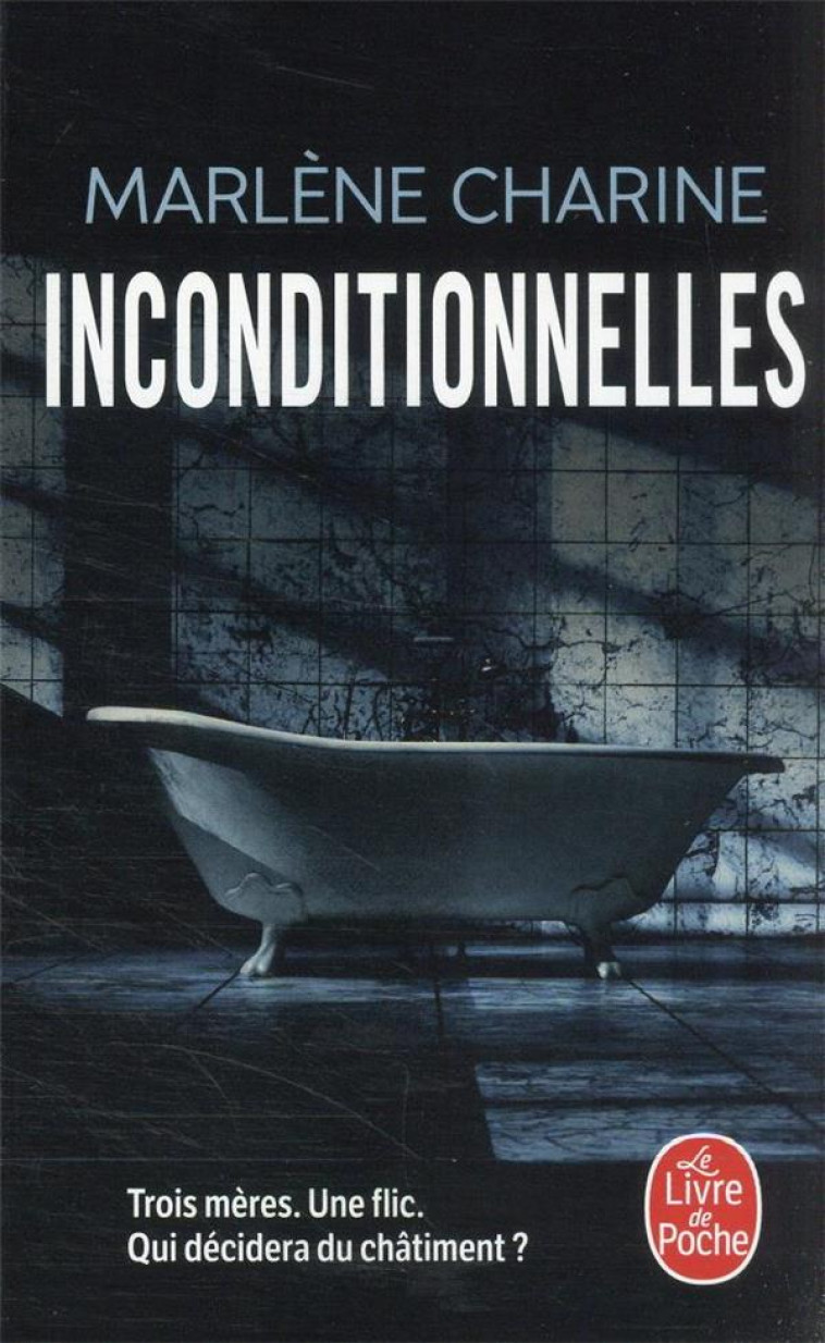 INCONDITIONNELLES - CHARINE MARLENE - LGF/Livre de Poche