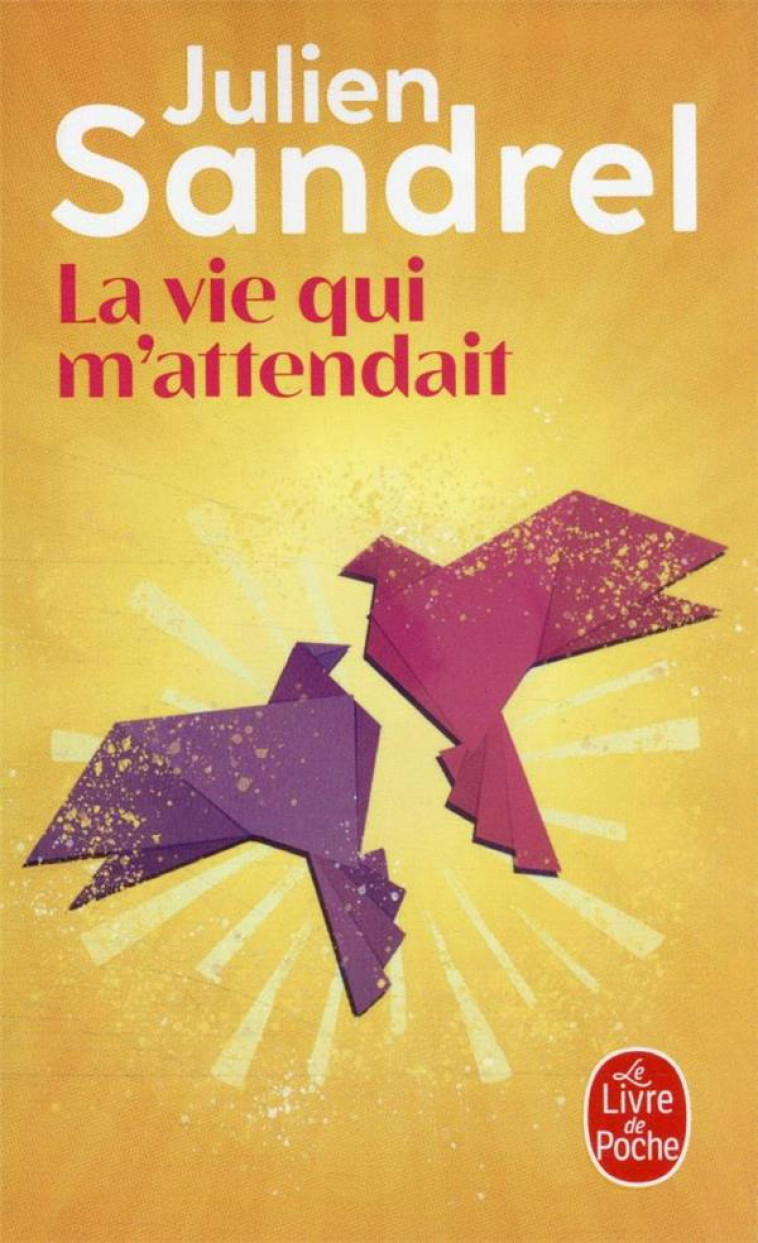 LA VIE QUI M'ATTENDAIT - SANDREL JULIEN - LGF/Livre de Poche