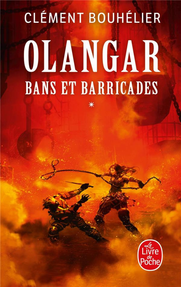 BANS ET BARRICADES VOLUME 1 (OLANGAR, TOME 1) - BOUHELIER CLEMENT - LGF/Livre de Poche