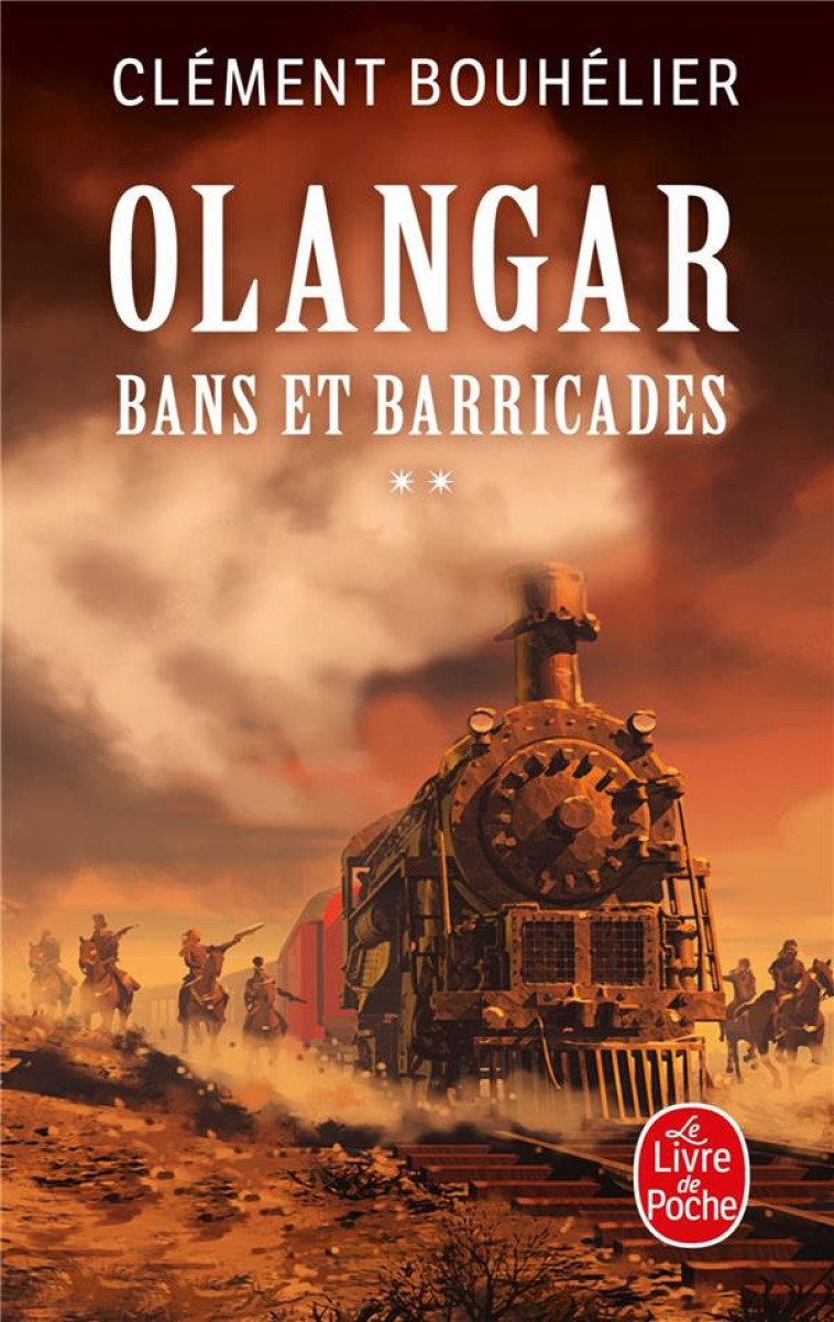 BANS ET BARRICADES VOLUME 2 (OLANGAR, TOME 1) - BOUHELIER CLEMENT - LGF/Livre de Poche