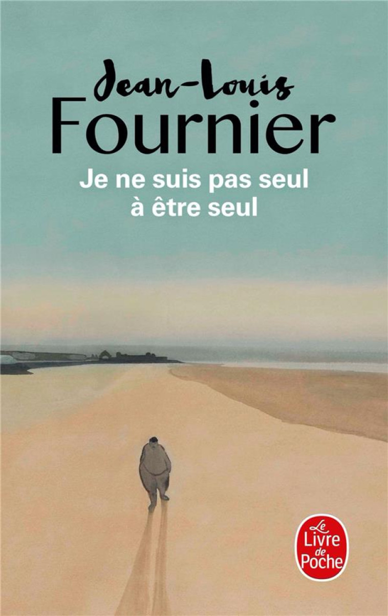 JE NE SUIS PAS SEUL A ETRE SEUL - FOURNIER JEAN-LOUIS - LGF/Livre de Poche