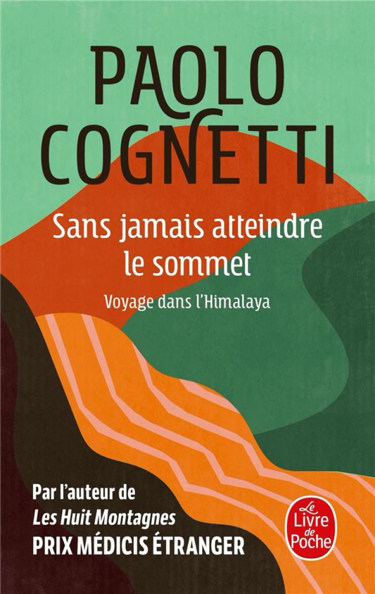 SANS JAMAIS ATTEINDRE LE SOMMET - COGNETTI PAOLO - LGF/Livre de Poche