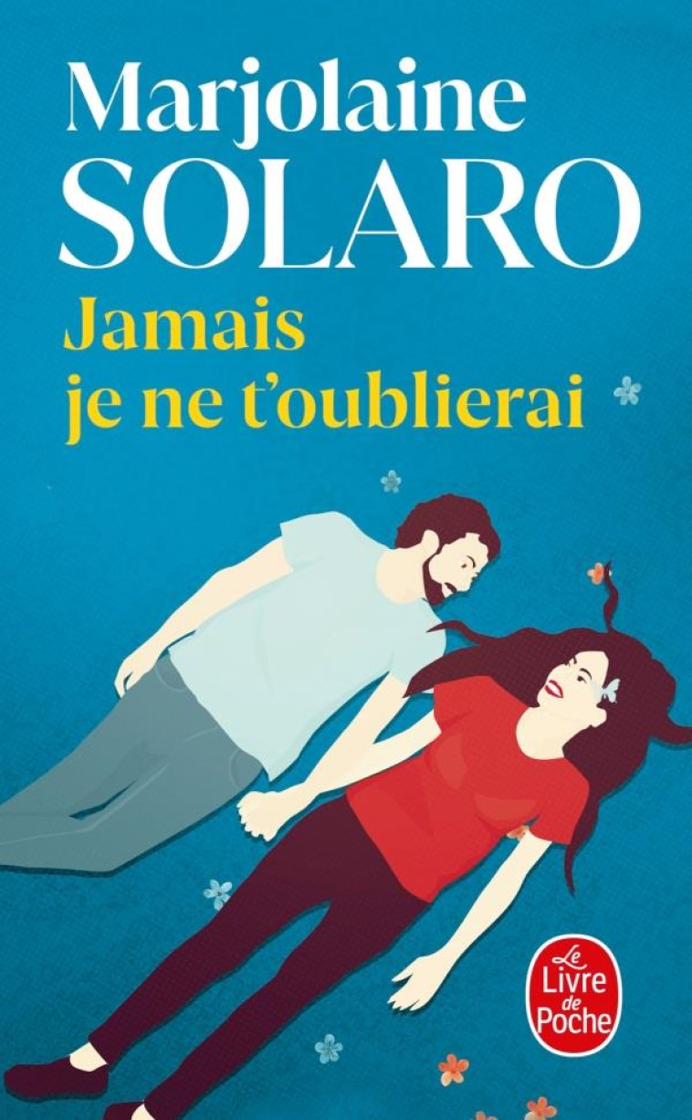 JAMAIS JE NE T'OUBLIERAI - SOLARO MARJOLAINE - LGF/Livre de Poche