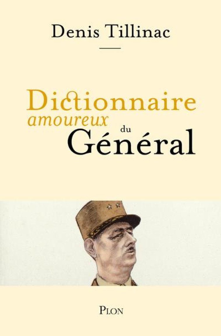 DICTIONNAIRE AMOUREUX DU GENERAL - TILLINAC DENIS - PLON