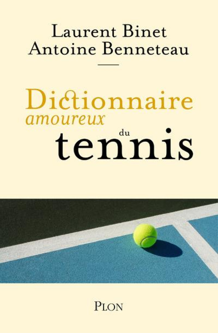 DICTIONNAIRE AMOUREUX DU TENNIS - BENNETEAU/BINET - PLON