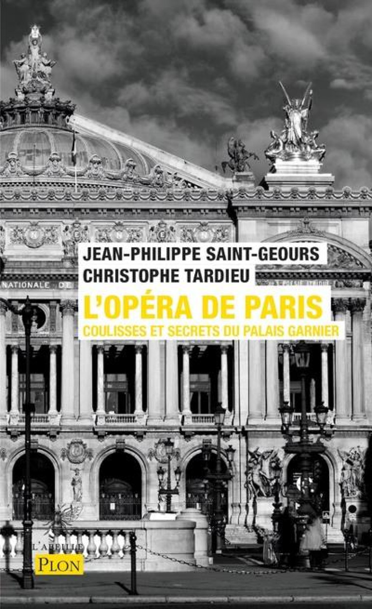 L'OPERA DE PARIS - COULISSES ET SECRETS DU PALAIS GARNIER - SAINT-GEOURS/TARDIEU - PLON