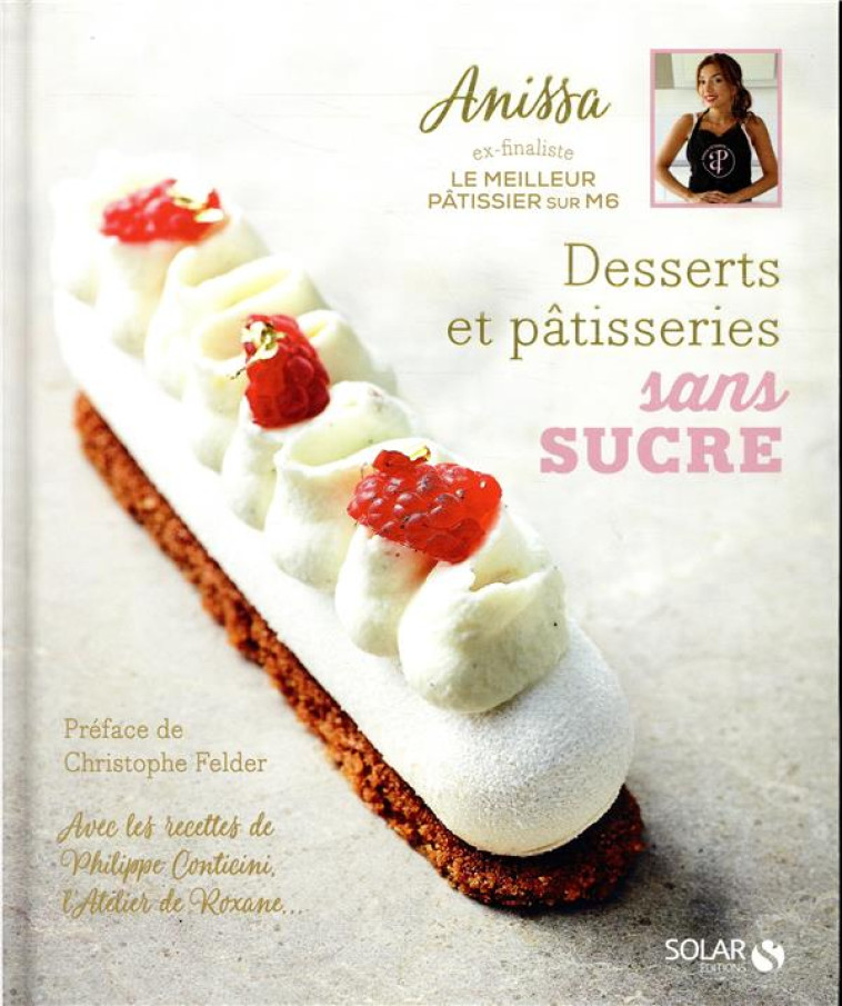 DESSERTS ET PATISSERIES SANS SUCRE - ANISSA/FELDER - SOLAR