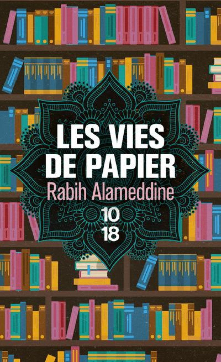 LES VIES DE PAPIER - ALAMEDDINE RABIH - 10 X 18