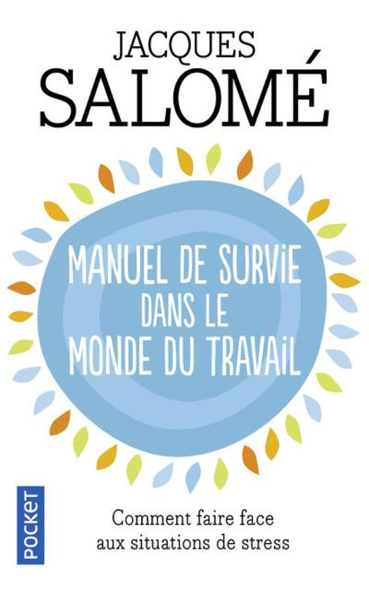 MANUEL DE SURVIE DANS LE MONDE DU TRAVAIL - SALOME JACQUES - POCKET