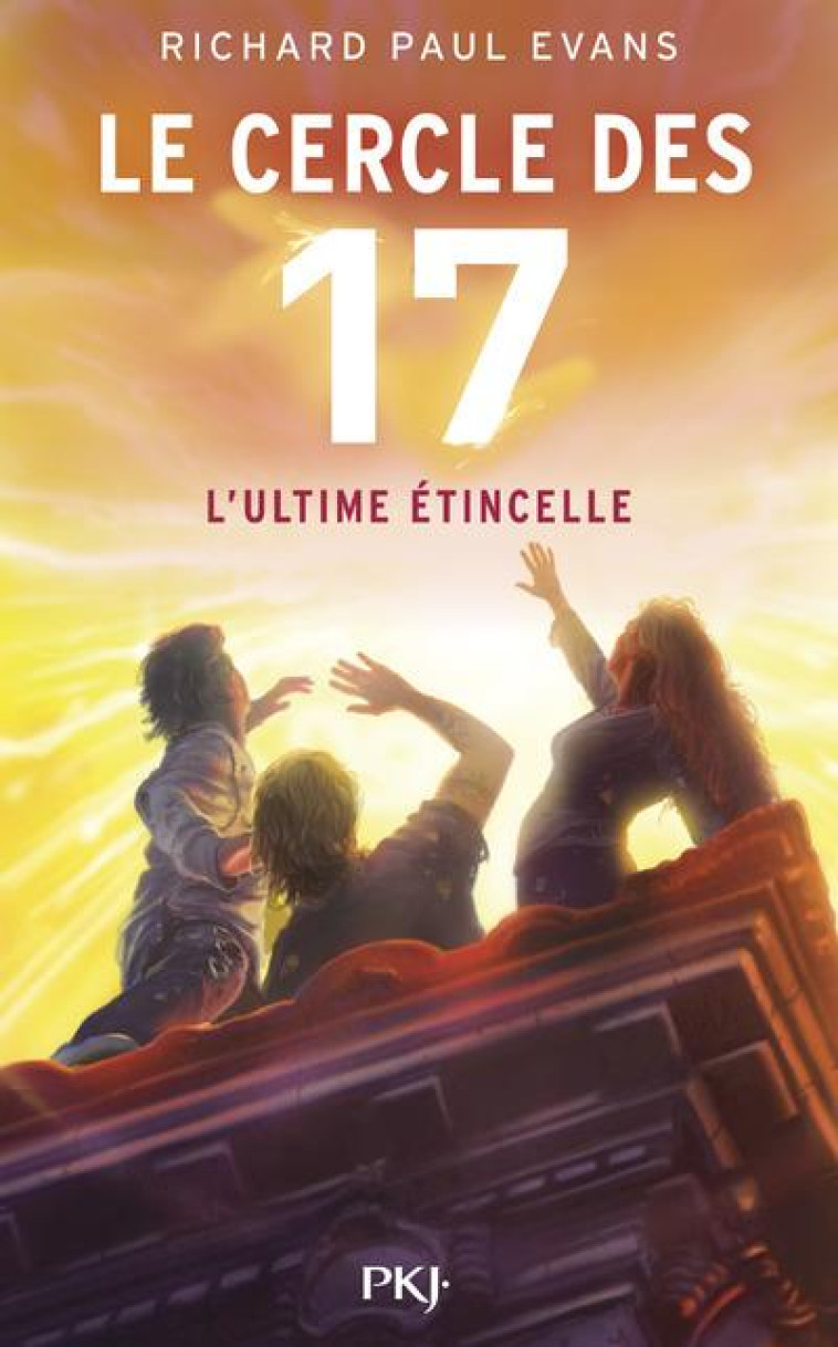 LE CERCLE DES 17 - TOME 7 L'ULTIME ETINCELLE - VOL07 - EVANS RICHARD PAUL - Pocket jeunesse