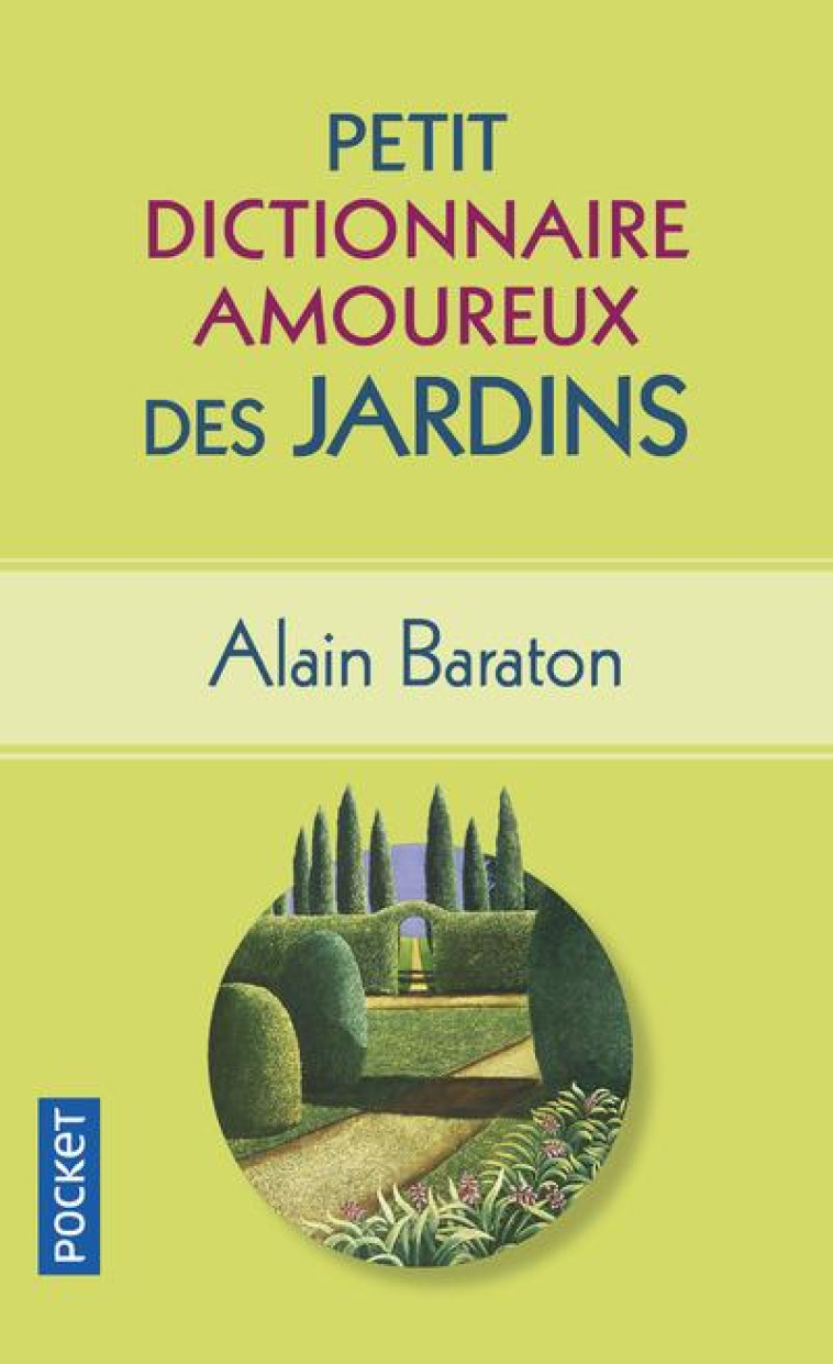 PETIT DICTIONNAIRE AMOUREUX DES JARDINS - BARATON/BOULDOUYRE - Pocket